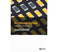 Nichilismo digitale. L'altra faccia delle piattaforme