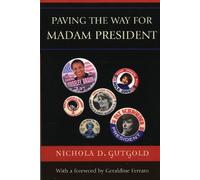 Nichola D. Gutgold Paving the Way for Madam President (Tascabile)