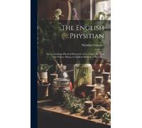 Nicholas 1616-1654 Culpeper The English Physitian (Copertina rigida)