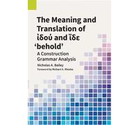 Nicholas A Baile The Meaning and Translation of ἰδού and ἴδε 'behold (Tascabile)
