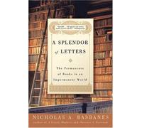 Nicholas A Basbanes A Splendor of Letters (Tascabile)
