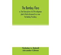 Nicholas A Dalzell Alexander Gibson The Bombay flora (Tascabile)
