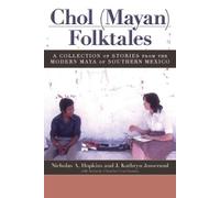 Nicholas A. Hopkins J. Kathryn Josserand Chol (Mayan) Folktales (Tascabile)