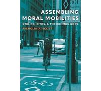 Nicholas A. Scott Assembling Moral Mobilities (Copertina rigida)
