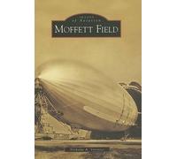 Nicholas A Veronico Moffett Field (Tascabile) Images of Aviation