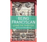 Nicholas Alan Worssam ssf Being Franciscan (Tascabile)