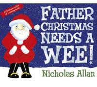 Nicholas Allan Father Christmas Needs a Wee (Tascabile)