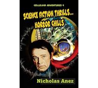 Nicholas Anez Celluloid Adventures 4 Science Fiction Thrills...Horro (Tascabile)