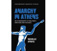 Nicholas Apoifis Anarchy in Athens (Tascabile) Contemporary Anarchist Studies