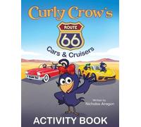 Nicholas Aragon Curly Crow's Route 66 Cars & Cruisers (Tascabile)
