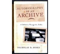 Nicholas B. Dirks Autobiography of an Archive (Copertina rigida)