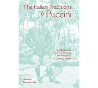 Nicholas Baragwanath The Italian Traditions and Puccini (Copertina rigida)