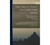 Nicholas Belfield Dennys Charles King William F The Treaty Ports of (Tascabile)
