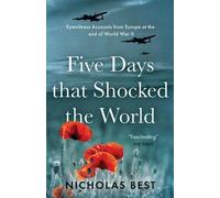 Nicholas Best Five Days that Shocked the World (Tascabile)