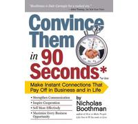Nicholas Boothman Convince Them in 90 Seconds or Less (Tascabile)