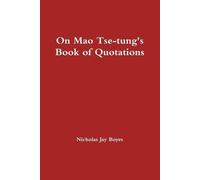 Nicholas Boyes On Mao Tse-tung's Book of Quotations (Tascabile)