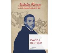 Nicholas Brown and the Roman Revolution of 1848-Nicholas Brown e la Rivoluzione Romana del 1848