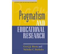Nicholas C. Burbules Gert J. J. Bie Pragmatism and Educational Resea (Tascabile)