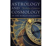Nicholas Campio Astrology and Cosmology in the World's Religi (Copertina rigida)