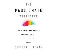 Nicholas Capman The Passionate Workforce (Tascabile)