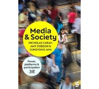 Nicholas Carah Sungyong Ahn Amy Dobson Media and Society (Tascabile)