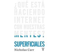 Nicholas Carr Superficiales: ¿Qué está haciendo Internet con nuestra (Tascabile)