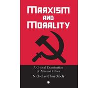 Nicholas Churchich Marxism and Morality (Tascabile)