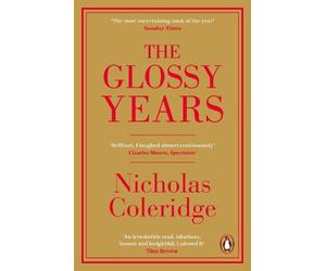 Nicholas Coleridge The Glossy Years (Tascabile)