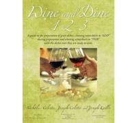 Nicholas Coletto Joseph Coletto Joseph Kudla Wine and Dine 1-2-3 (Tascabile)