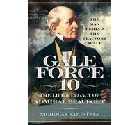 Nicholas Courtn Gale Force 10: The Life and Legacy of Admiral Beaufo (Tascabile)