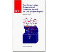 Nicholas Crafts The Conservative Government's Economic Record (Tascabile)