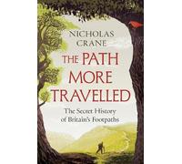 Nicholas Crane The Path More Travelled (Copertina rigida) (PRESALE 23/04/2026)