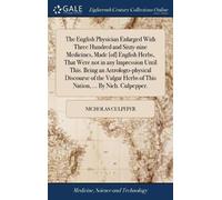 Nicholas Culpep The English Physician Enlarged With Three Hun (Copertina rigida)