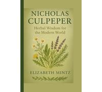 Nicholas Culpeper: Herbal Wisdom for the Modern World