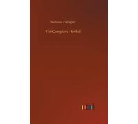 Nicholas Culpeper The Complete Herbal (Copertina rigida)