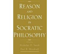 Nicholas D. Smith Paul W Reason and Religion in Socratic Phi (Copertina rigida)