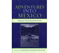 Nicholas Dagen Bloom Adventures into Mexico (Copertina rigida)