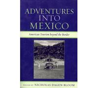 Nicholas Dagen Bloom Adventures into Mexico (Tascabile)