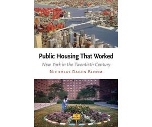 Nicholas Dagen Bloom Public Housing That Worked (Tascabile)