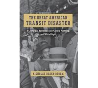 Nicholas Dagen Bloom The Great American Transit Disaster (Tascabile)