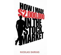 Nicholas Darvas Nicolas How I Made $2,000,000 in the Stock (Copertina rigida)