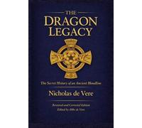 Nicholas de Ver The Dragon Legacy, The Secret History of an Ancient (Tascabile)