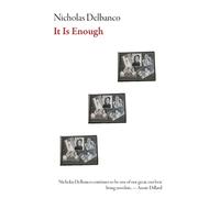 Nicholas Delbanco It Is Enough (Tascabile)