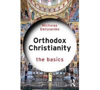Nicholas Denysenko Orthodox Christianity: The Basics (Tascabile) Basics