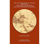 Nicholas Dima The United States vs. Russia, 2009-2019 (Tascabile)