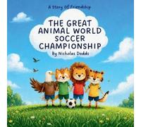 Nicholas Dodds The Great Animal World Soccer Championship (Tascabile)