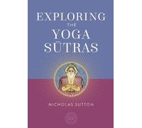 Nicholas, Dr. Sutton Exploring the Yoga Sutras (Copertina rigida)