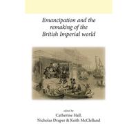 Nicholas Draper Emancipation and the Remaking of the British (Copertina rigida)