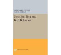 Nicholas E. Collias Elsie C. Col Nest Building and Bird Beha (Copertina rigida)