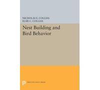 Nicholas E. Collias Elsie C. Collias Nest Building and Bird Behavior (Tascabile)